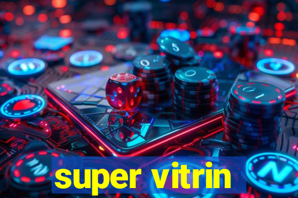 super vitrin