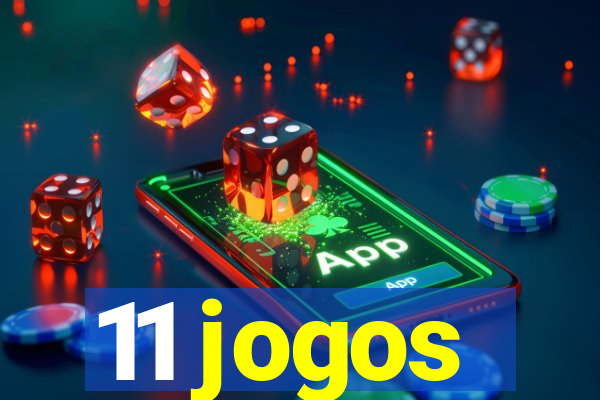 11 jogos