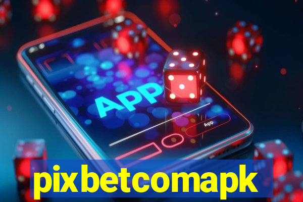 pixbetcomapk