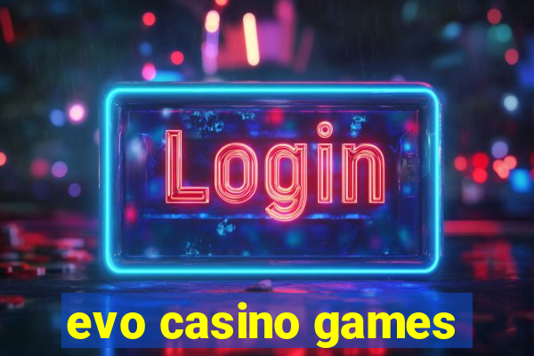 evo casino games