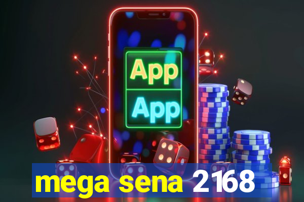 mega sena 2168