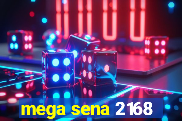 mega sena 2168