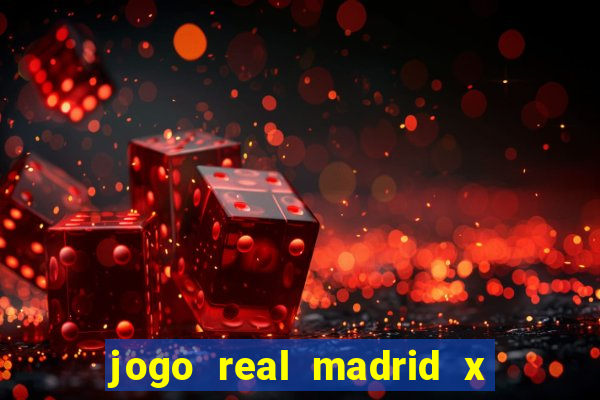 jogo real madrid x borussia dortmund