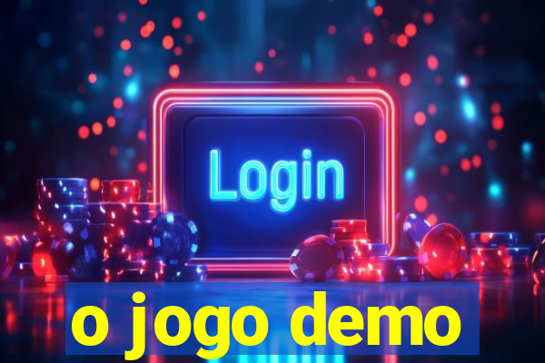 o jogo demo