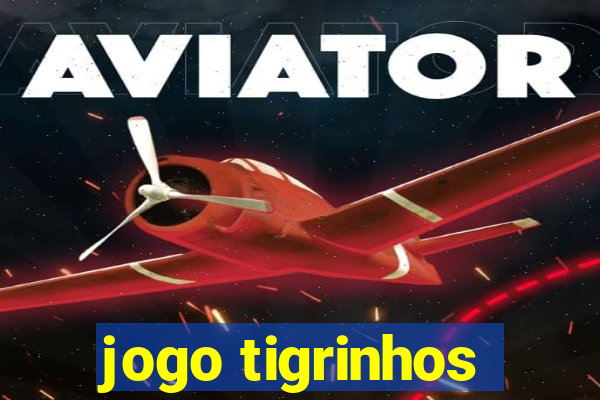 jogo tigrinhos