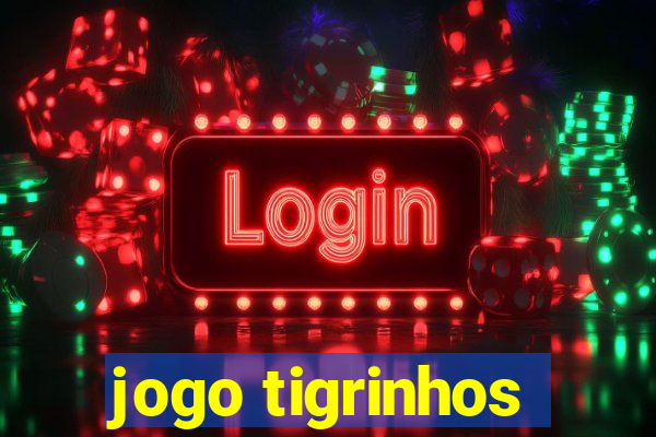 jogo tigrinhos