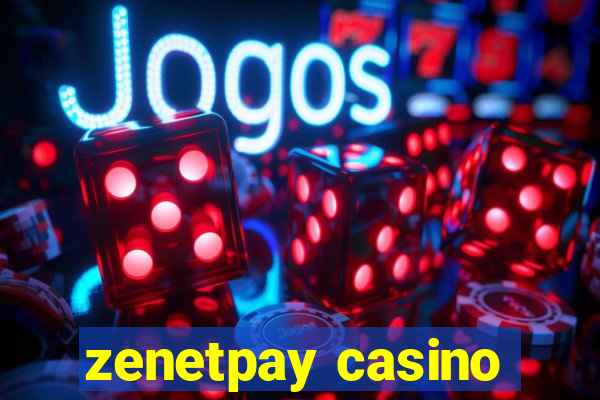 zenetpay casino