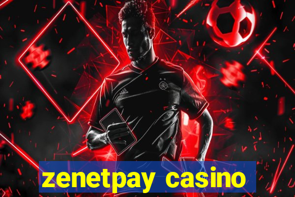 zenetpay casino