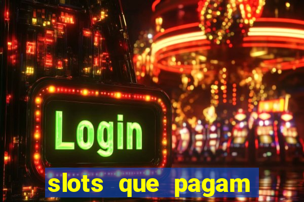 slots que pagam dinheiro real