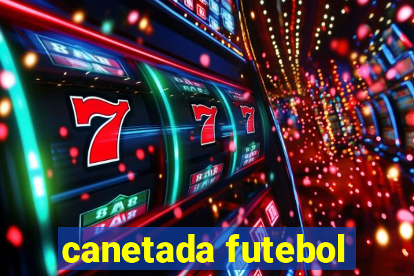 canetada futebol