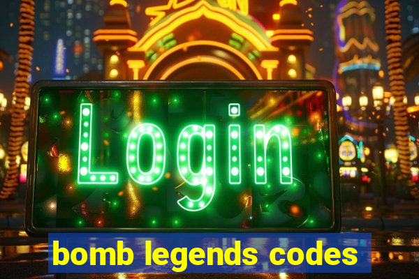 bomb legends codes