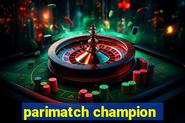 parimatch champion