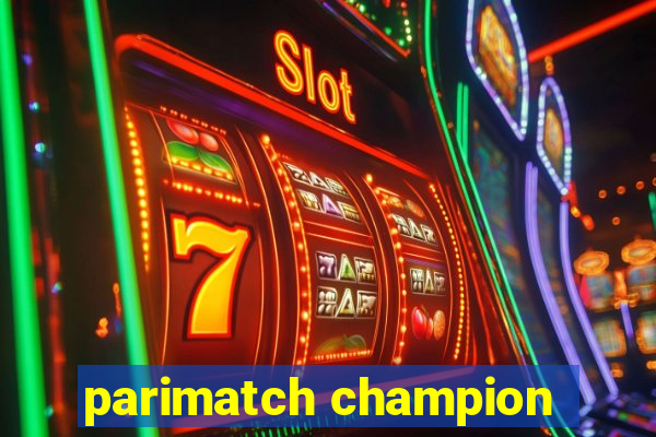 parimatch champion