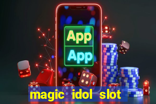 magic idol slot free play