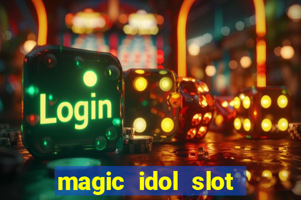 magic idol slot free play