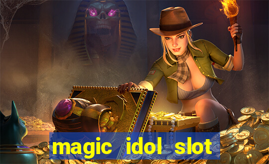 magic idol slot free play