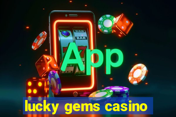 lucky gems casino