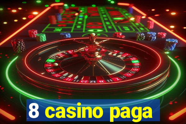 8 casino paga