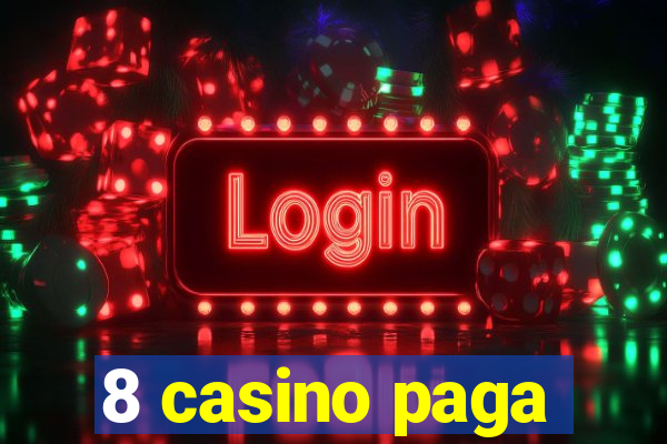 8 casino paga