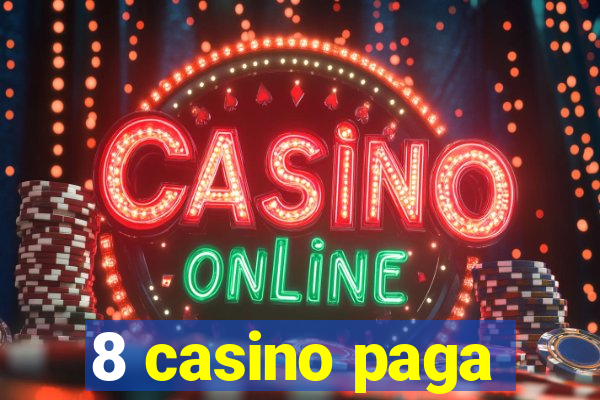 8 casino paga