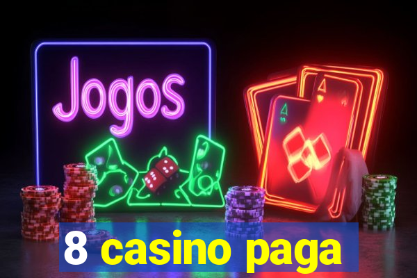 8 casino paga