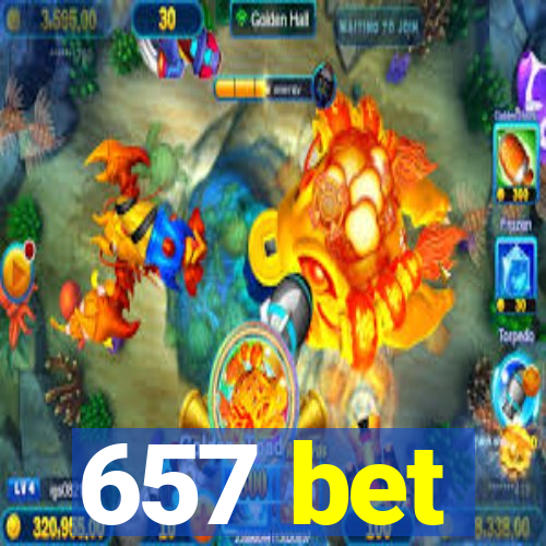 657 bet