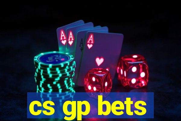 cs gp bets