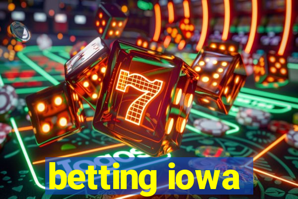 betting iowa