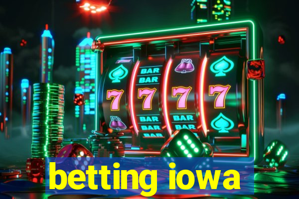 betting iowa