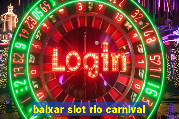 baixar slot rio carnival