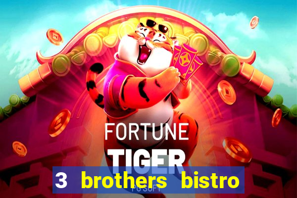 3 brothers bistro & casino menu