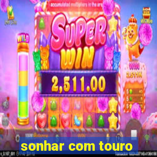 sonhar com touro