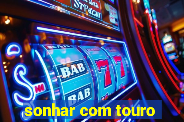 sonhar com touro