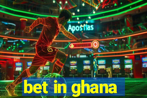 bet in ghana