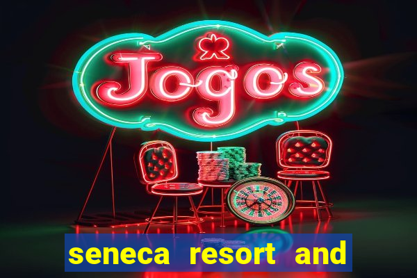 seneca resort and casino niagara