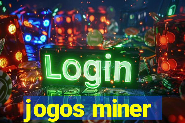 jogos miner