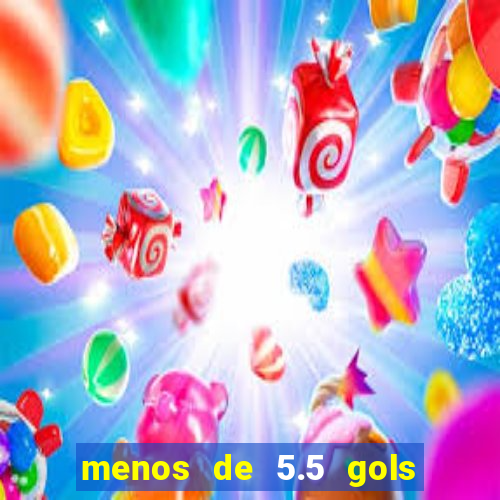 menos de 5.5 gols o que significa