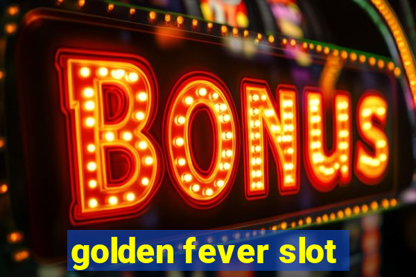 golden fever slot