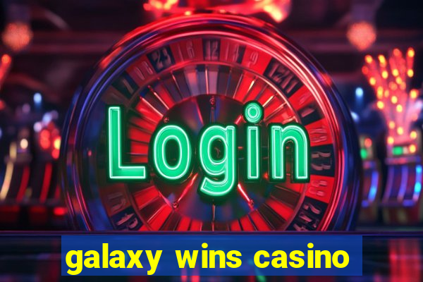 galaxy wins casino