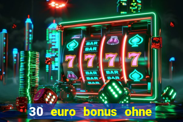 30 euro bonus ohne einzahlung casino