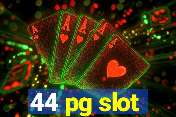 44 pg slot