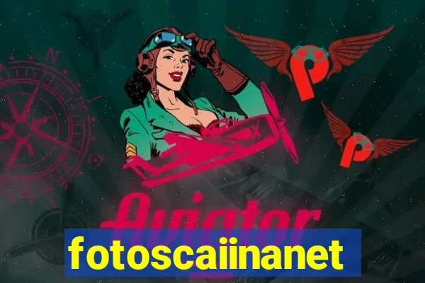 fotoscaiinanet