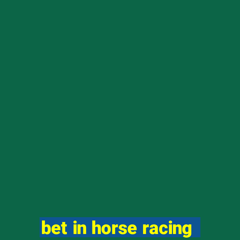 bet in horse racing