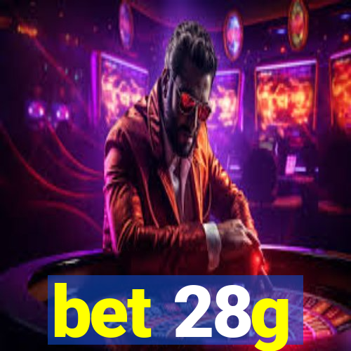 bet 28g