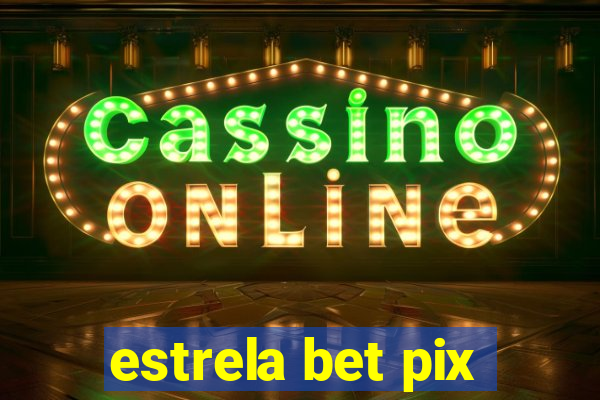 estrela bet pix