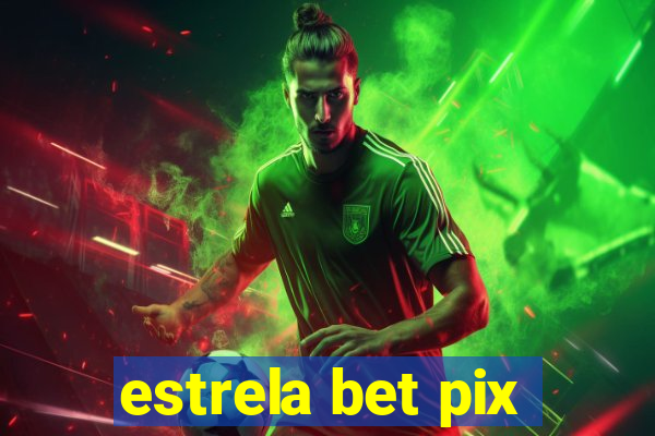 estrela bet pix