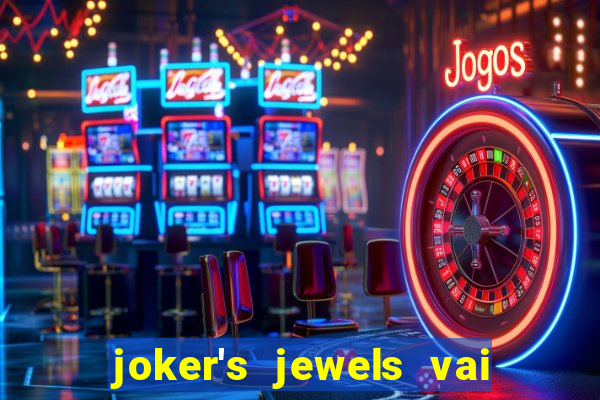 joker's jewels vai de bet