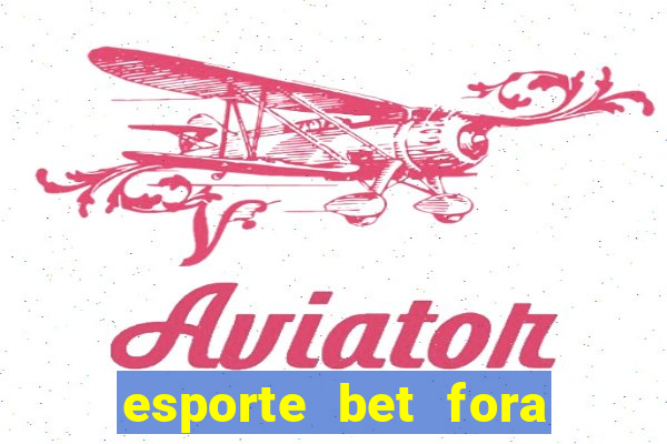 esporte bet fora do ar hoje