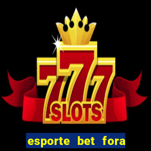 esporte bet fora do ar hoje