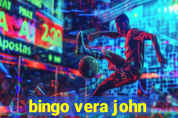 bingo vera john